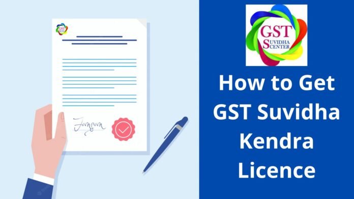 How to Get GST Suvidha Kendra Licence