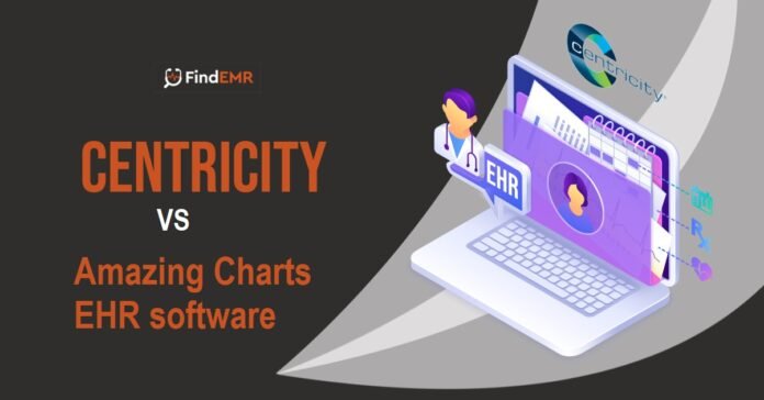 Amazing Charts vs. Centricity EHR software