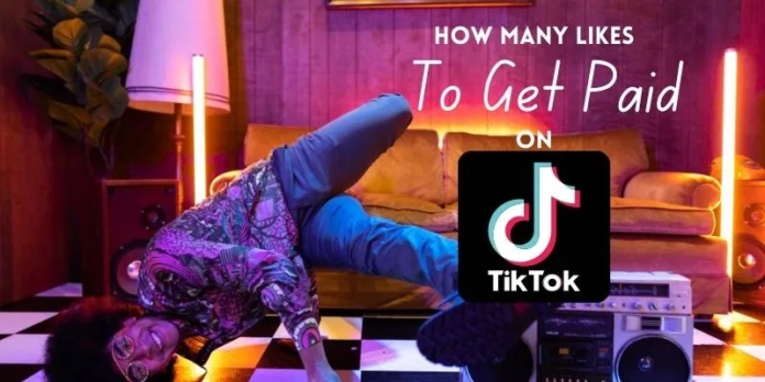 How Many Likes on TikTok to Get Paid